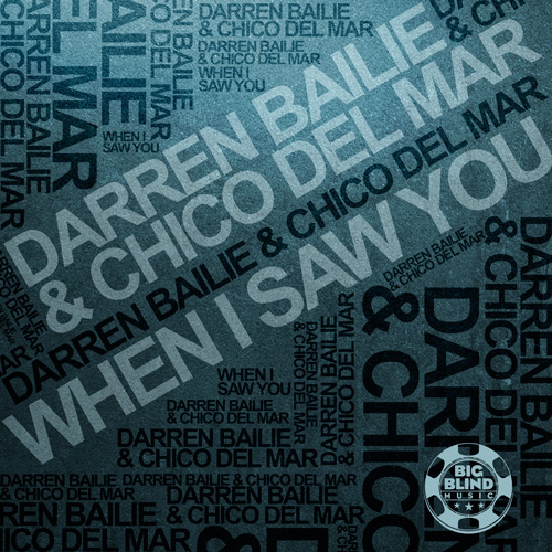 Darren Bailie & Chico Del Mar - When I Saw You