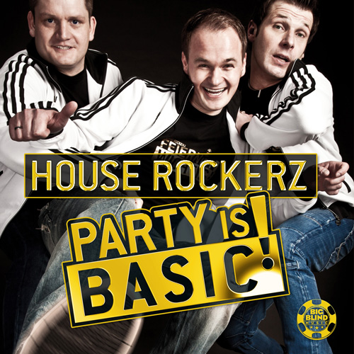 House Rockerz - Party is Basic!
