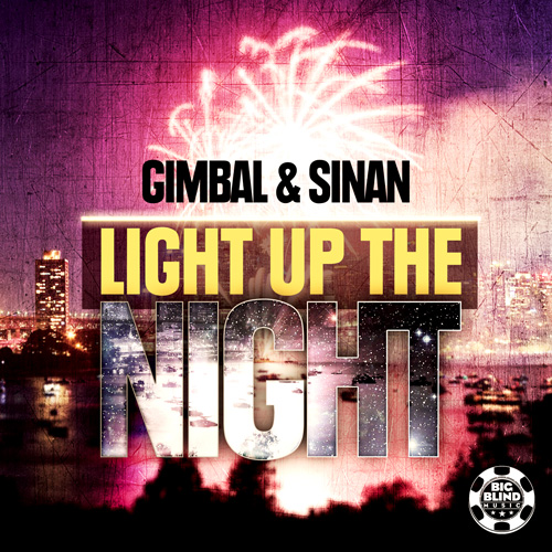 Gimbal and Sinan - Light Up The Night