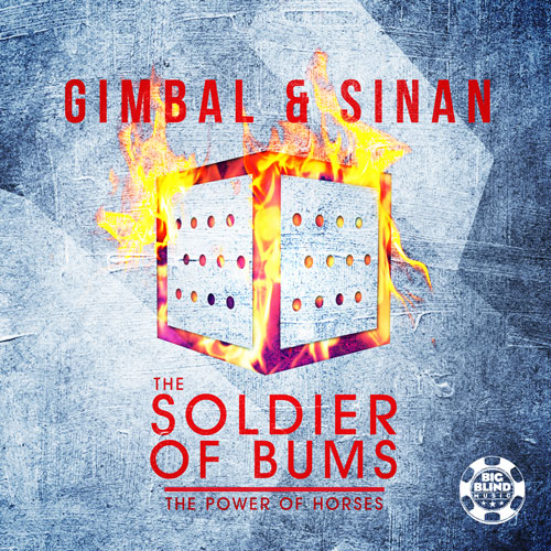 Gimbal & Sinan - The Soldier Of Bums