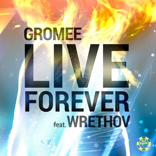Gromee feat Wrethov - Live Forever