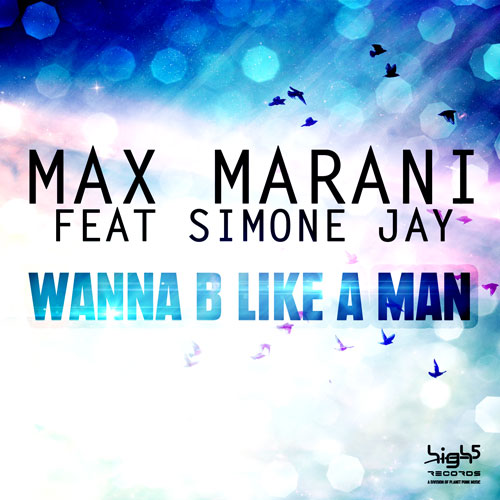 Max Marani feat. Simone Jay - Wanna B Like A Man