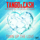 Tango & Cash and Miami Inc feat. Jason McKnight - Turn up the Love