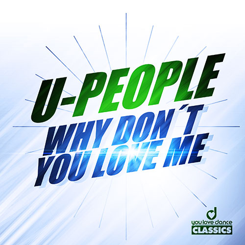 U-People - Why Don´t You Love Me
