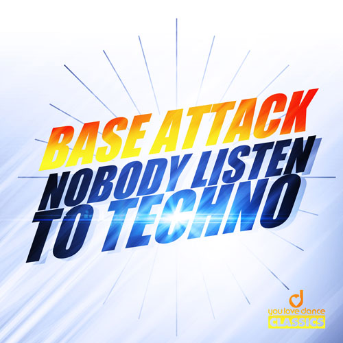Base Attack - Nobody Listen To Techno