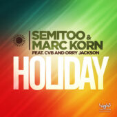 Semitoo & Marc Korn feat. CVB and Orry Jackson - Holiday