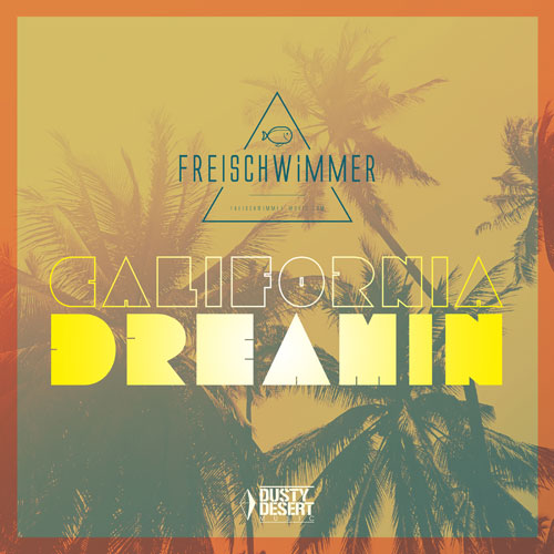 Freischwimmer - California Dreamin