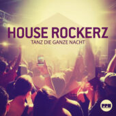 House Rockerz - Tanz Die Ganze Nacht