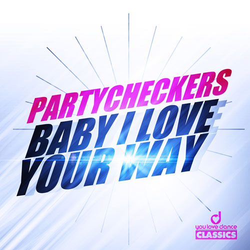 Partycheckers - Baby i love your way