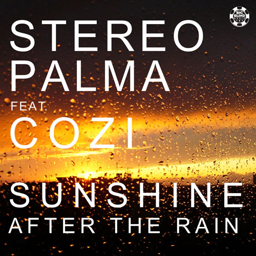 Stereo Palma feat. Cozi – Sunshine After The Rain