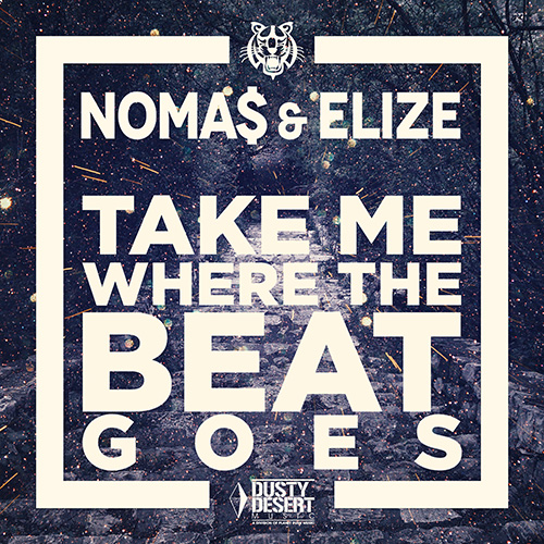 Noma$ & Elize – Take me Where The Beat Goes