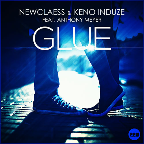 Newclaess & Keno Induze feat Anthony Meyer - Glue