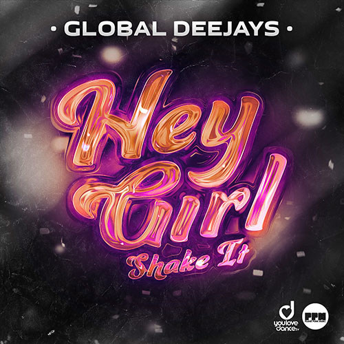 Global Deejays_- Hey Girl (Shake It)