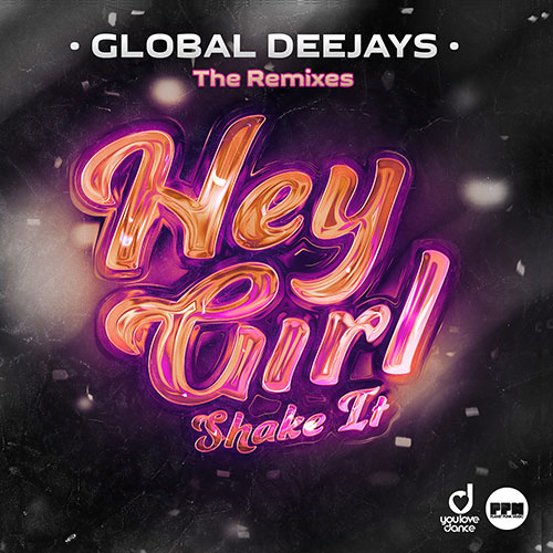 Global Deejays – Hey Girl (Shake it) Niels van Gogh Remix