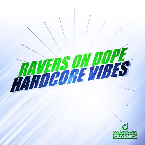 Ravers on Dope – Hardcore Vibes