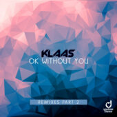 Klaas – Ok Without You (Remixes Part 2)
