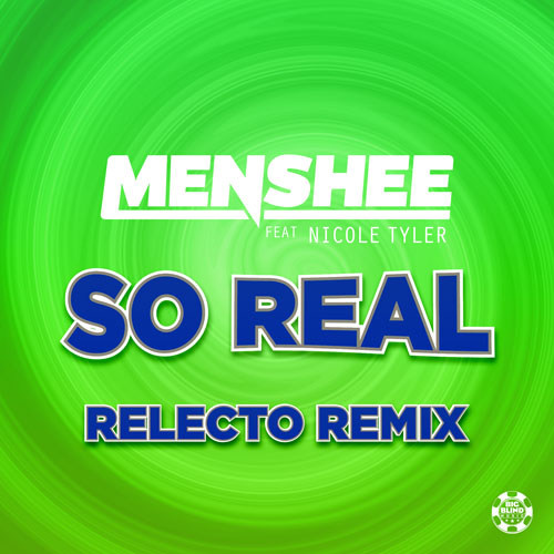 Menshee feat. Nicole Tyler – So Real (Relecto Remix)