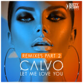 Calvo – Let Me Love You (Remixes Part 2)
