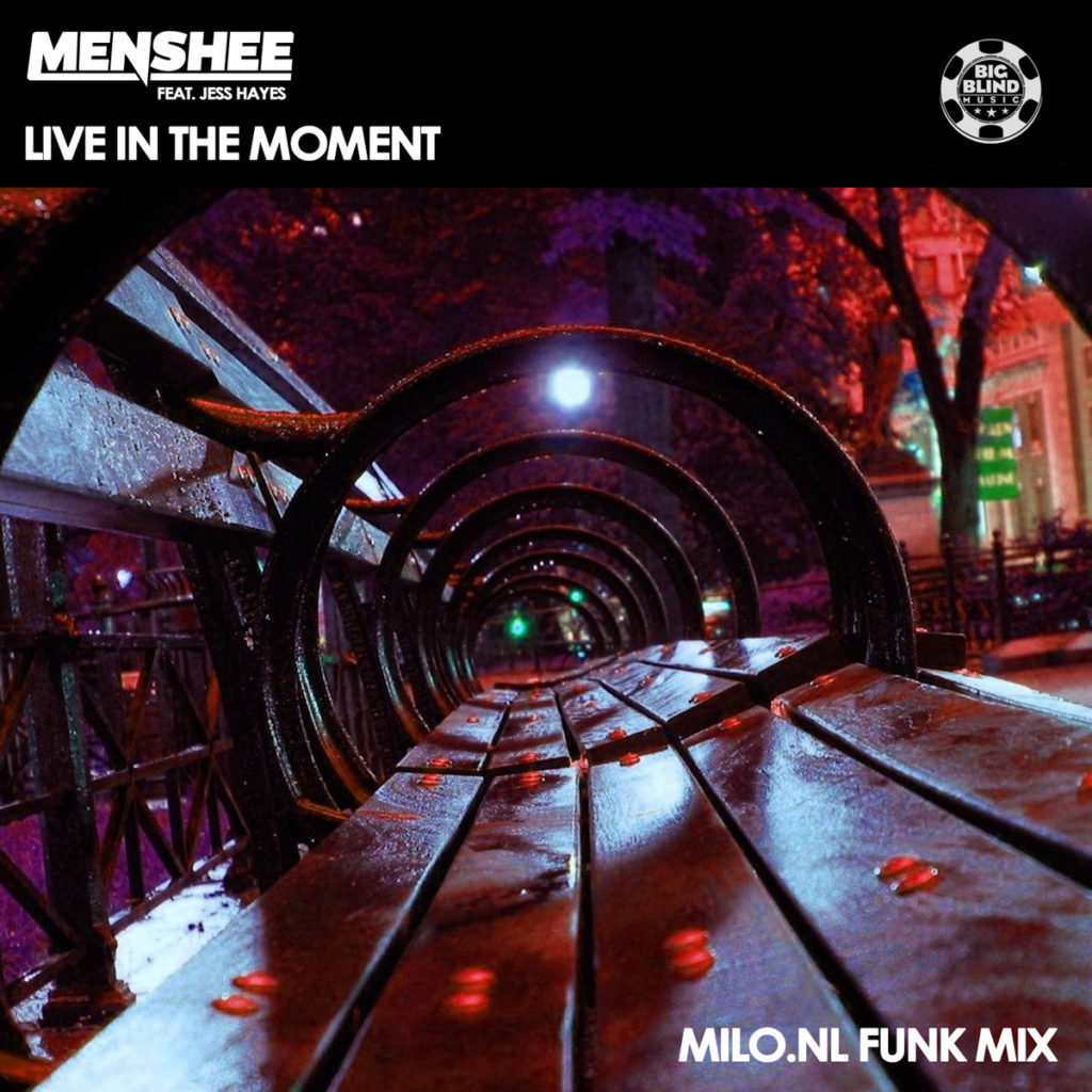 Menshee feat. Jess Hayes – Live in the Moment (Milo.NL Funk Mix)