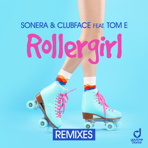 Sonera & Clubface feat. Tom E. – Rollergirl (Remixes)