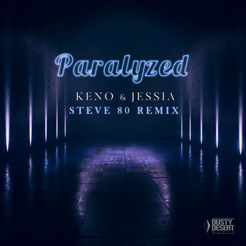 Keno & Jessia – Paralyzed (Steve 80 Remix)