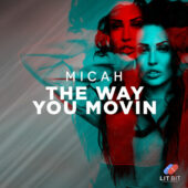 Micah – The Way You Movin