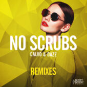 Calvo & Dazz - No Scrubs (Remixe)