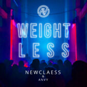 Newclaess & ANVY – Weightless