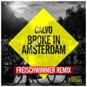 Calvo – Broke in Amsterdam (Freischwimmer Remix)