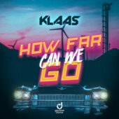 Klaas – How Far Can We Go
