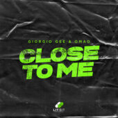 Giorgio Gee & Omao – Close To Me