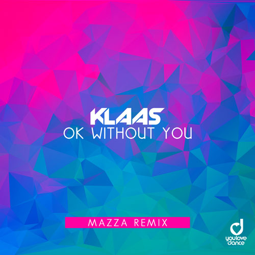 Klaas – Okay Without You (Mazza Remix)