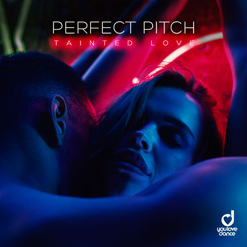 Perfect Pitch – Tainted Love