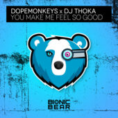 Dopemonkeys & DJ Thoka - You Make Me Feel so Good