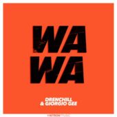 Drenchill & Giorgio Gee - Wa Wa