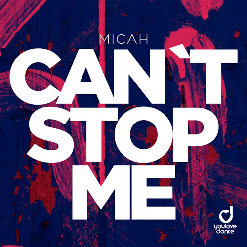Micah – Can’t Stop Me