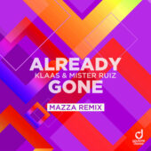 Klaas & Mister Ruiz - Already Gone (Mazza Remix)