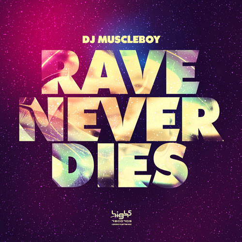 Dj Muscleboy – Rave Never Dies