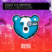 ZIGGY X & DROPIXX – Since U Been Gone