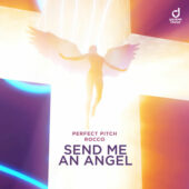 Perfect Pitch & Rocco – Send me an Angel