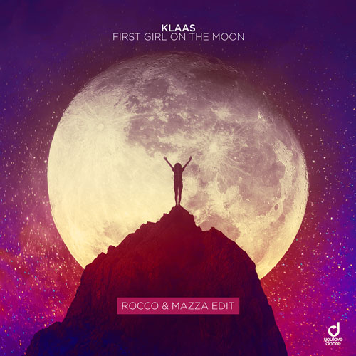 Klaas – First Girl On The Moon (Rocco & Mazza Edit)