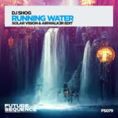 Dj Shog – Runing Water (Solar Vision & Airwalk3r Edit)