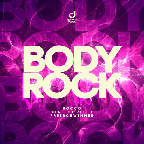 Rocco, Perfect Pitch & Freischwimmer - Body Rock
