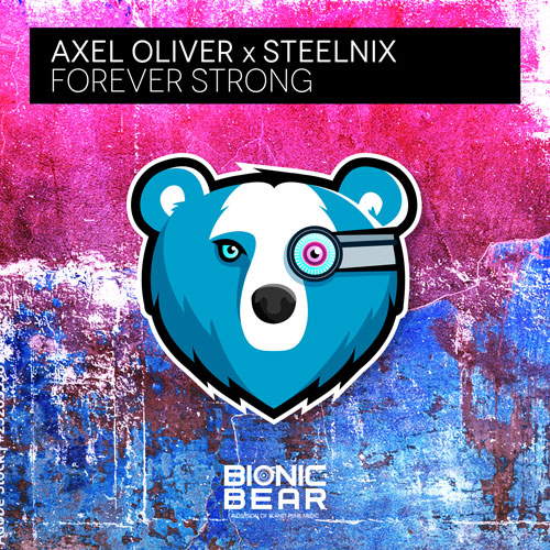 Axel Oliver & SteelNix – Forever Strong