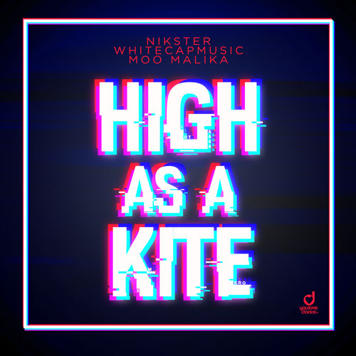 NIKSTER, WhiteCapMusic & Moo Malika – High As A Kite