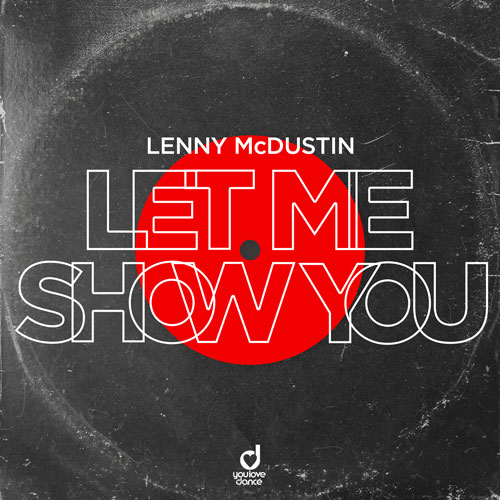 Lenny McDustin – Le Me Show You