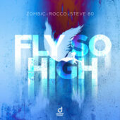 Zombic, Rocco & Steve 80 – Fly So High