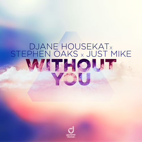 DJane Housekat, Stephan Oaks & Just Mike – Without You