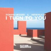 Roman Messer & Airwalk3r – I Turn To You