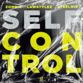 Zombic, Lawstylez & SteelniX – Self Control